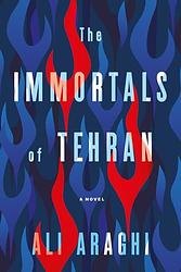 Cover of 'The Immortals Of Tehran' by Ali Araghi