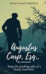 Cover of 'Augustus Carp, Esq. By Himself' by Henry Howarth Bashford