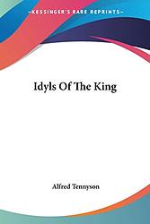 Cover of 'Idyls Of The King' by Alfred Tennyson