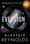 Cover of 'Eversion' by Alastair Reynolds