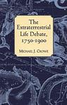 Cover of 'The Extraterrestrial Life Debate, 1750 1900' by Michael J. Crowe