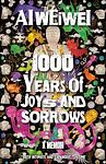 Cover of '1000 Years Of Joys And Sorrows' by Weiwei Ai