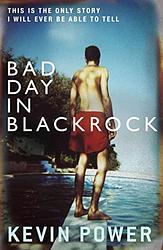 Cover of 'Bad Day In Blackrock' by Kevin Power