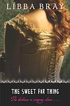 Cover of 'The Sweet Far Thing' by Libba Bray