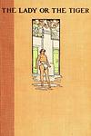 Cover of 'The Lady, Or The Tiger?' by Frank R. Stockton