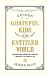 Cover of 'Raising Grateful Kids In An Entitled World' by Kristen Welch