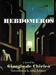 Cover of 'Hebdomeros' by Giorgio de Chirico
