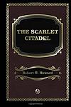 Cover of 'The Scarlet Citadel' by Robert E. Howard