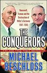 Cover of 'The Conquerors' by Michael Beschloss