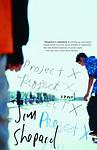 Cover of 'Project X' by Jim Shepard