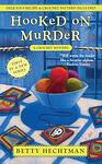 Cover of 'Hooked On Murder' by Betty Hechtman