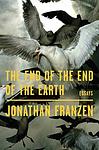 Cover of 'The End Of The End Of The Earth' by Jonathan Franzen