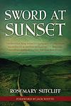 Cover of 'The Sword Of Sunset' by Rosemary Sutcliff