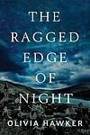 Cover of 'The Ragged Edge Of Night' by Olivia Hawker
