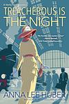 Cover of 'Treacherous Is The Night' by Anna Lee Huber