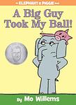 Cover of 'A Big Guy Took My Ball!' by Mo Willems