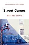 Cover of 'Street Games' by Rosellen Brown