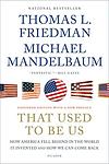 Cover of 'That Used To Be Us' by Thomas L. Friedman, Michael Mandelbaum