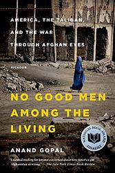 Cover of 'No Good Men Among The Living' by Anand Gopal