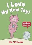 Cover of 'I Love My New Toy!' by Mo Willems