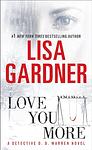 Cover of 'Love You More' by Lisa Gardner