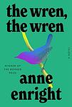 Cover of 'The Wren, The Wren' by Anne Enright