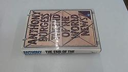 Cover of 'The End Of The World News' by Anthony Burgess