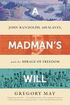 Cover of 'A Madman’s Will' by Gregory May