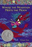 Cover of 'Where the Mountain Meets the Moon' by Grace Lin, Janet Song