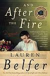 Cover of 'And After The Fire' by Lauren Belfer