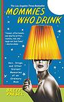 Cover of 'Mommies Who Drink' by Brett Paesel
