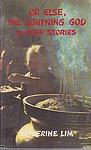 Cover of 'Or Else, The Lightning God And Other Stories' by Catherine Lim