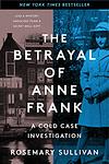 Cover of 'The Betrayal Of Anne Frank' by Rosemary Sullivan