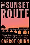 Cover of 'The Sunset Route' by Carrot Quinn