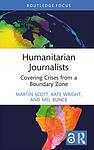 Cover of 'Humanitarian Journalists' by Martin Scott