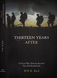 Cover of 'Thirteen Years After; A Great War Veteran Returns To The Old Battlefields' by Will R. Bird