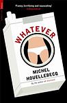 Cover of 'Whatever' by Michel Houellebecq