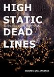 Cover of 'High Static, Dead Lines' by Kristen Gallerneaux