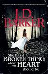 Cover of 'She Has A Broken Thing Where Her Heart Should Be' by J.D. Barker