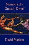 Cover of 'Memoirs Of A Gnostic Dwarf' by David Madsen
