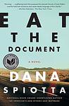 Cover of 'Eat the Document' by Dana Spiotta