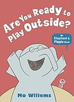 Cover of 'Are You Ready To Play Outside?' by Mo Willems