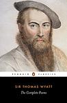 Cover of 'Sir Thomas Wyatt: The Complete Poems' by Thomas Wyatt