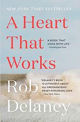 Cover of 'A Heart That Works' by Rob Delaney