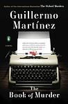 Cover of 'The Book Of Murder' by Guillermo Martínez