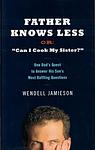 Cover of 'Father Knows Less Or' by Wendell Jamieson