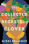 Cover of 'The Collected Regrets Of Clover' by Mikki Brammer