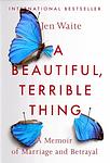 Cover of 'A Beautiful, Terrible Thing' by Jen Waite