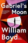 Cover of 'Gabriel's Moon' by William Boyd