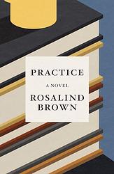 Cover of 'Practice' by Rosalind Brown